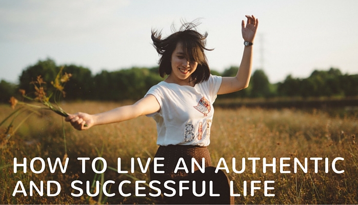How to live authentic successful life